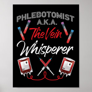 Phlebotomist Phlebotomy Phlebotomist A.K.A. Den Poster