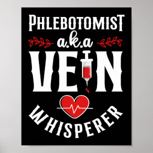 Phlebotomist Phlebotomy Phlebotomist alias The Poster