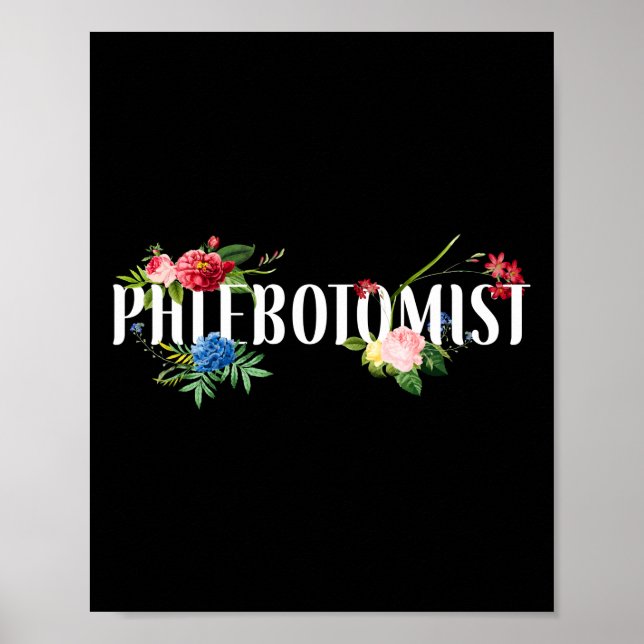 Phlebotomist Phlebotomy Phlebotomist Flowers Poster (Framsidan)