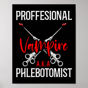 Phlebotomist Phlebotomy Professionell Vampire A.K. Poster