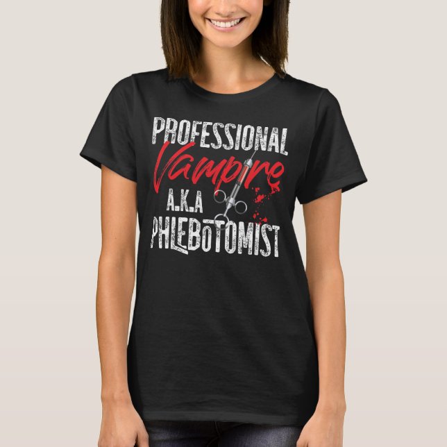 Phlebotomist Phlebotomy Professionell Vampire A.K. T Shirt (Framsida)