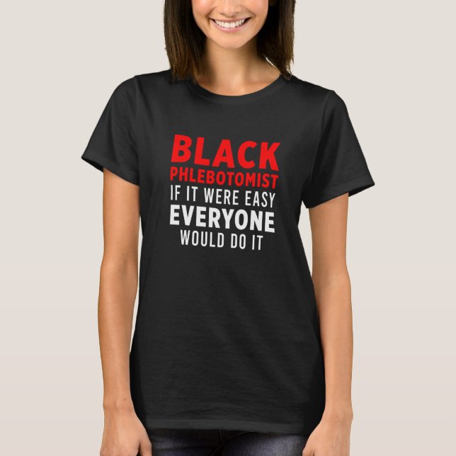 Phlebotomist Phlebotomy Technician 9 T Shirt (Framsida)