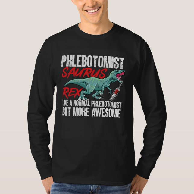 Phlebotomist Saurus Rex Dinosaur Phlebotomy Tech T T Shirt (Framsida)