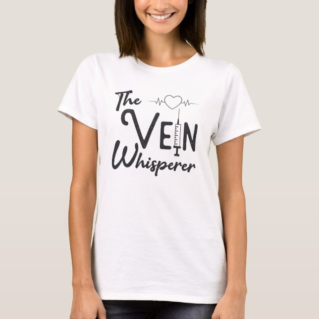 Phlebotomist, Vein Whisperer Nurse Phlebotomy T Shirt (Framsida)