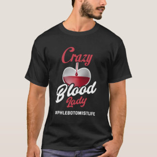 Phlebotomist Women Funny Blood Dam Phlebotomy Gif T Shirt