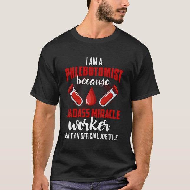 Phlebotomy Humor Quote Venipuncture Phlebotomist G T Shirt (Framsida)