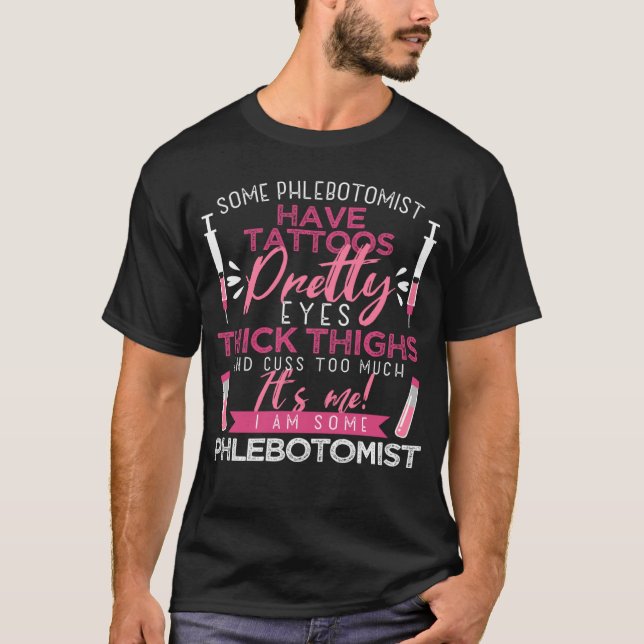 Phlebotomy Tattoos Thick Thighs Citat från Venipun T Shirt (Framsida)