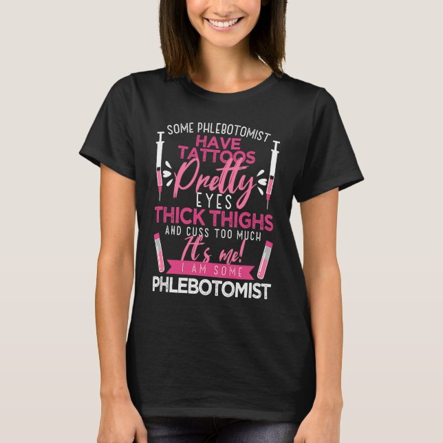 Phlebotomy Tattoos Thick Thighs Citat från Venipun T Shirt (Framsida)