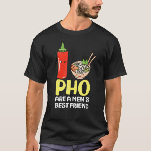 Pho är Manar:s bästa vän Pho Soppa T Shirt