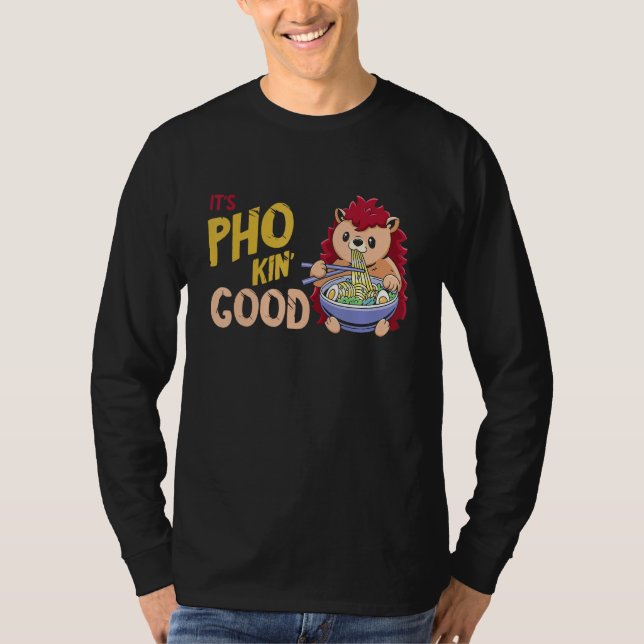 Pho Bowl Hedgehog Good Vietnamese Food  Food Pun J T Shirt (Framsida)