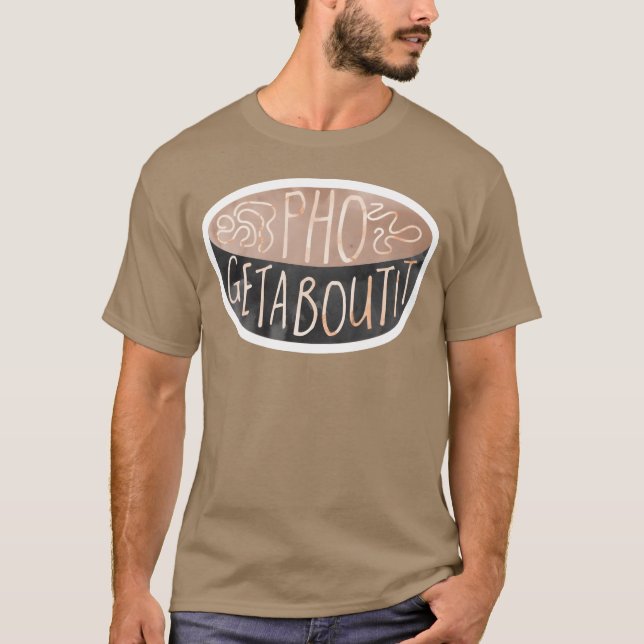 Pho Getabout Det Mat Punsfamilj T Shirt (Framsida)