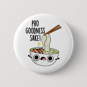 Pho Godhet Sake Funny Noodle Pun Knapp