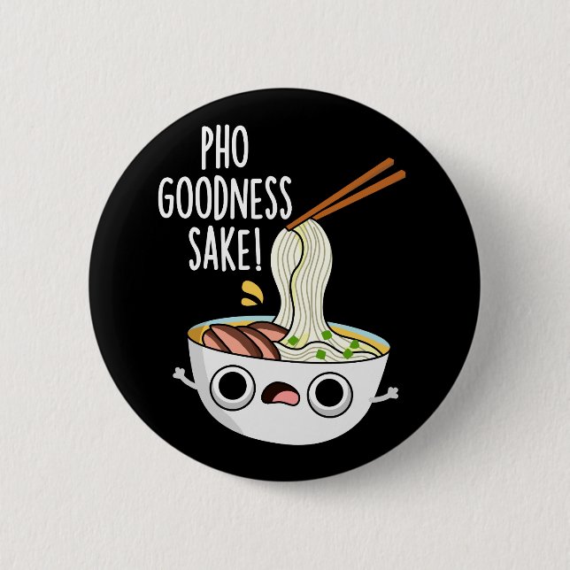 Pho Godhet Sake Funny Noodle Pun Mörk BG Knapp (Framsida)