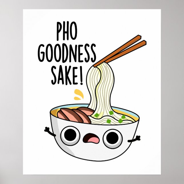 Pho Godhet Sake Funny Noodle Pun Poster (Framsidan)