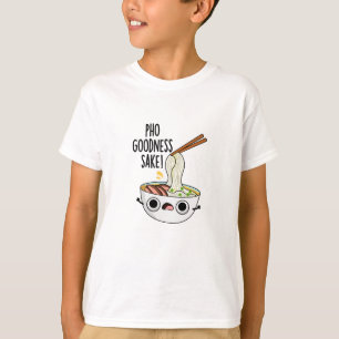 Pho Godhet Sake Funny Noodle Pun T Shirt
