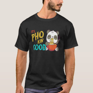 Pho Noodle Soppa Panda Pho Bowl Asian Food Raman N T Shirt