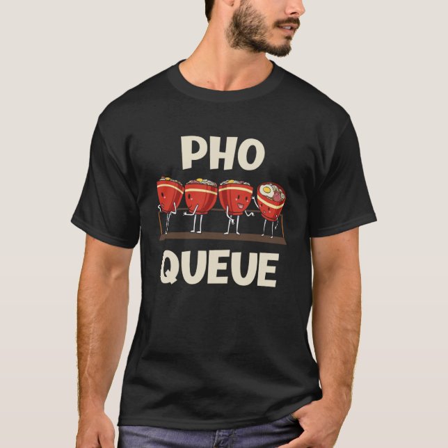 Pho Noodle Soppa Pho Queue T Shirt (Framsida)