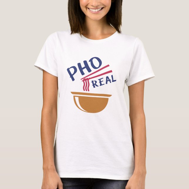 Pho Real T Shirt (Framsida)