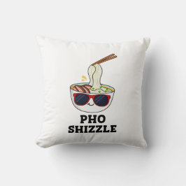 Pho Shizzle Funny Noodle Pun Kudde