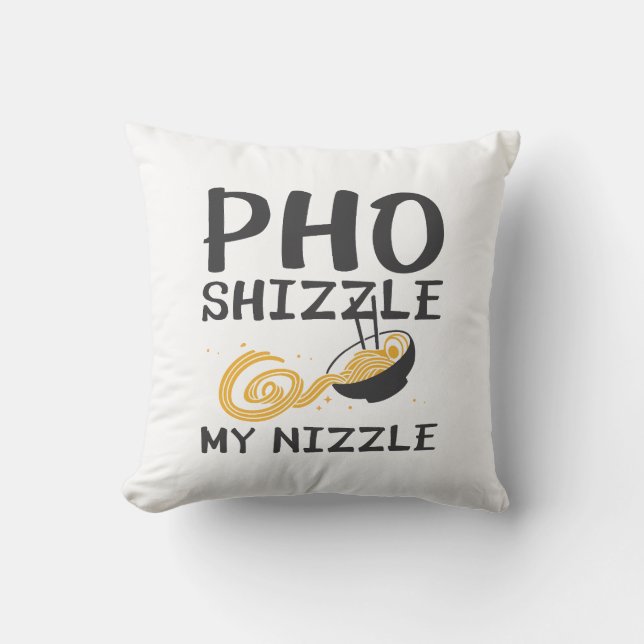 Pho Shizzle My Nizzle Kudde (Framsida)