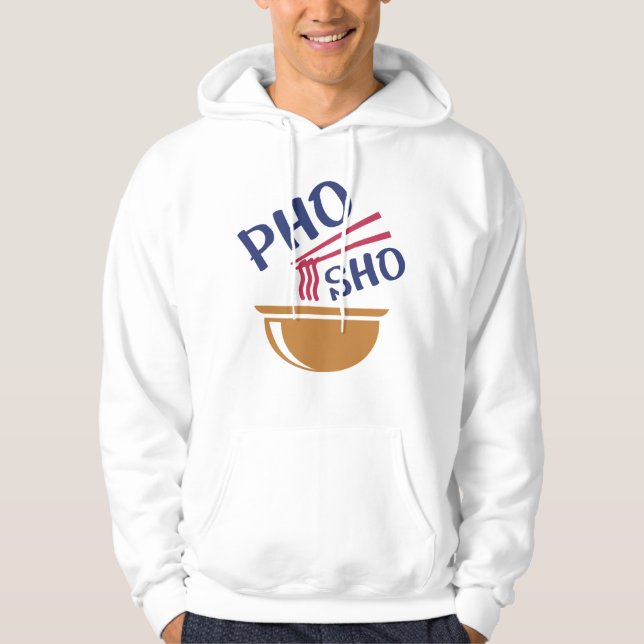 Pho Sho Hoodie (Framsida)
