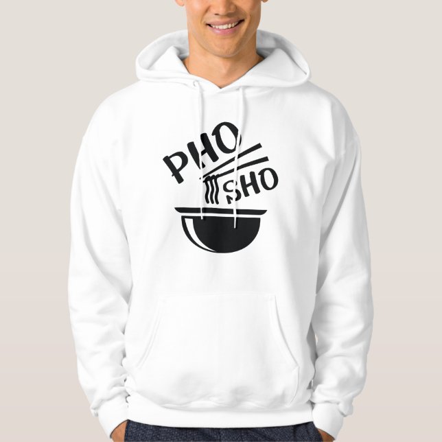 Pho Sho Hoodie (Framsida)