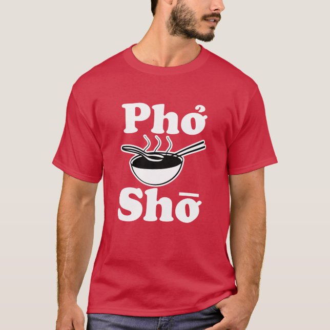 Pho Sho roligt vietnamese soppa som säger manarnas T-shirt (Framsida)