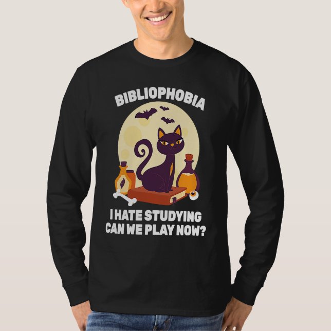 Phobia  Bibliophobia I Hate Studying Can We Play N T Shirt (Framsida)
