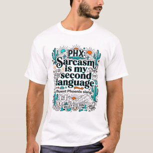Phoenix Arizona Sarcasm är mitt andraspråk T Shirt