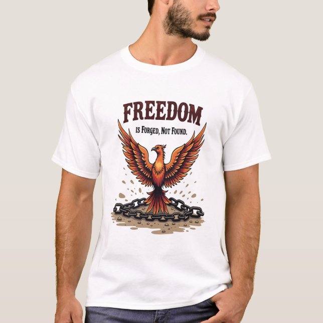Phoenix Feather & Broken Chain - Forged Freedom VI T Shirt (Framsida)