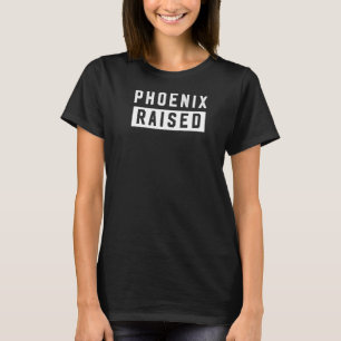 Phoenix Razed Arizona Hometown Az Home State Ance T Shirt