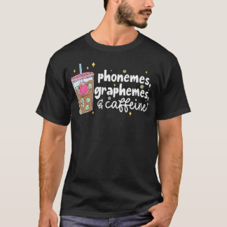 Phonemes Graphemes And Caffeine Funny Reading Back T Shirt