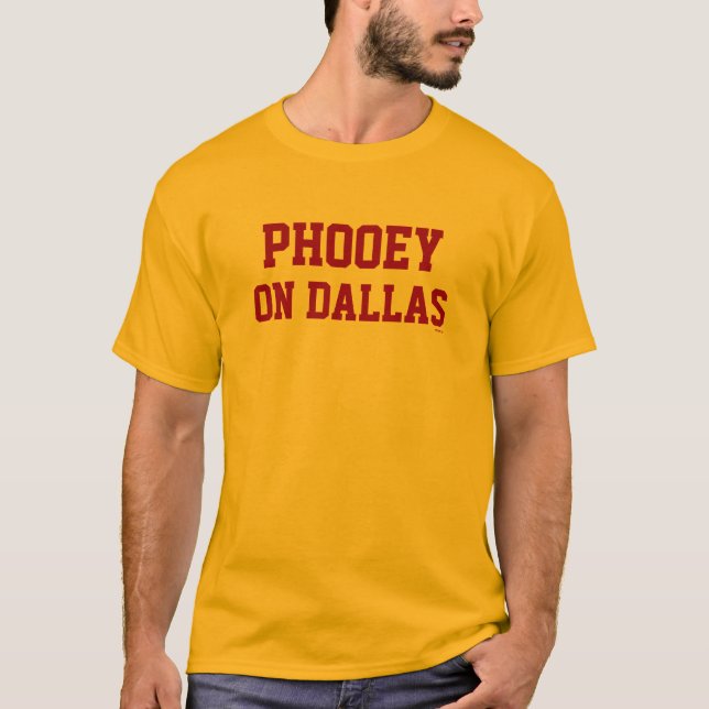 Phooey på den Dallas t-skjortan T Shirt (Framsida)