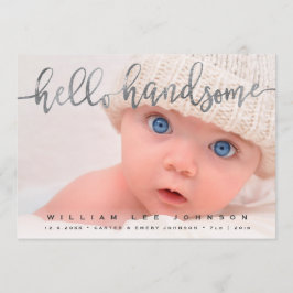 PHOTO BIRTH ANNOUNCEMENT | Hej Handsome-skript Meddelande