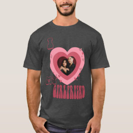 Photo I kärlek min flickvän T-Shirt