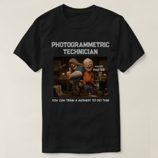 PHOTOGRAMMETRIC TECHNICIAN T SHIRT