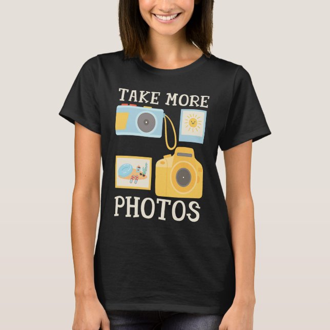 Photographer Camera Quote Take More Photos Beach P T Shirt (Framsida)