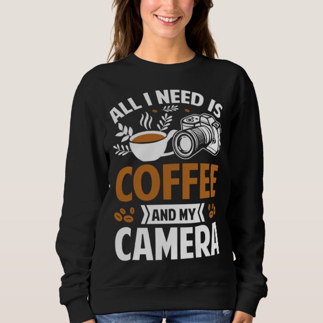 Photographer Coffee Pic All I need is Coffee and m T Shirt (Framsida)