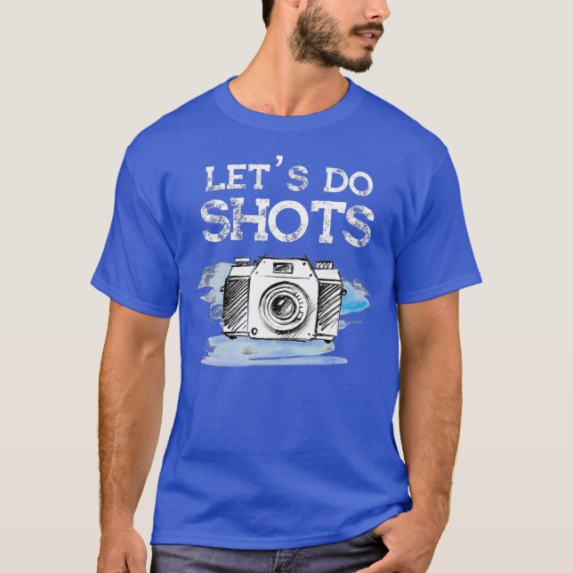 Photographer Gift Funny Photography Lets do T Shirt (Framsida)
