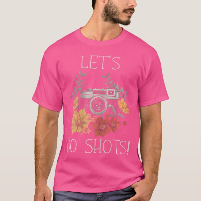 Photographer Let'S Do Shots Camera Flowers Photogr T Shirt (Framsida)