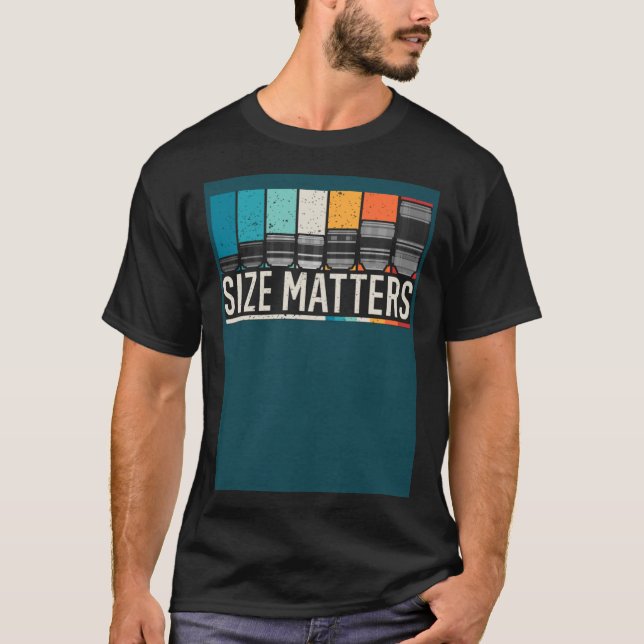 Photography Camera Lens Size Matter Photographer S T Shirt (Framsida)