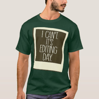 Photography Editing Day Instant Picture Image  T Shirt