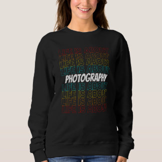 Photography Hobby Life is About Photography T Shirt