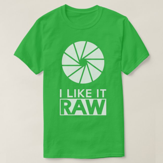 Photography  I Like It Raw  T Shirt (Design framsida)