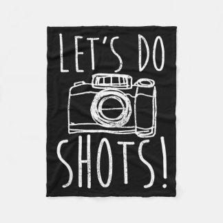 Photography Let's Do Shots Funny Camera Photograph Fleecefilt