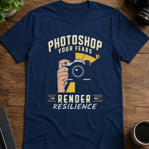Photoshop Dina Rädslor Renderar Motståndskraft Kam T Shirt