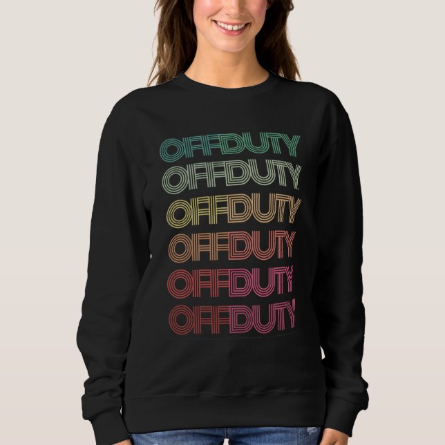 Phrase OFF DUTY Teacher Retro Groovy 80s Camping N T Shirt (Framsida)