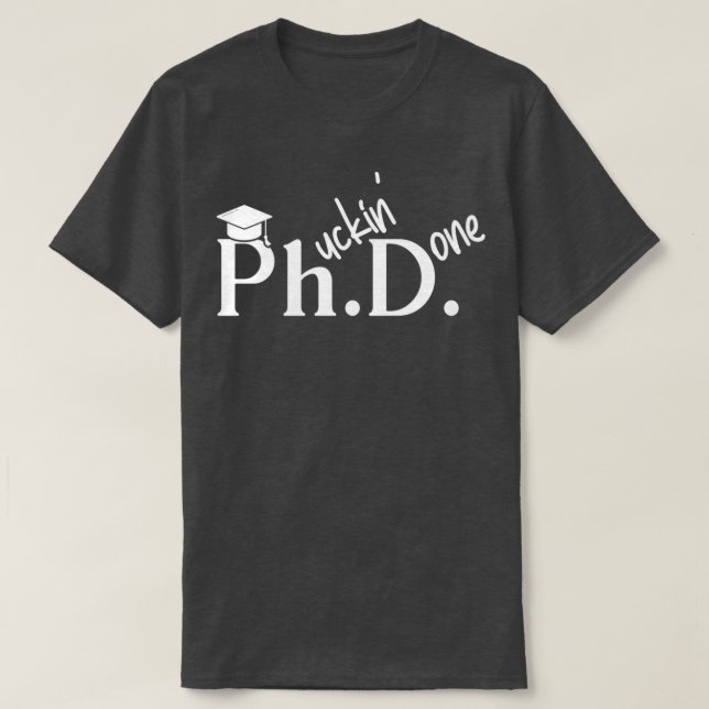 Phuckin klar Doktor i filosofi Studenten 1 T Shirt (Design framsida)