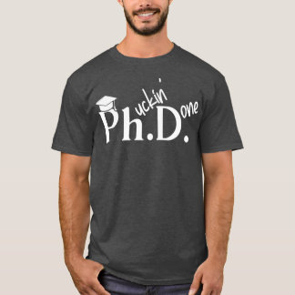 Phuckin klar Doktor i filosofi Studenten 1 T Shirt