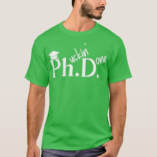 Phuckin klar Doktor i filosofi Studenten T Shirt